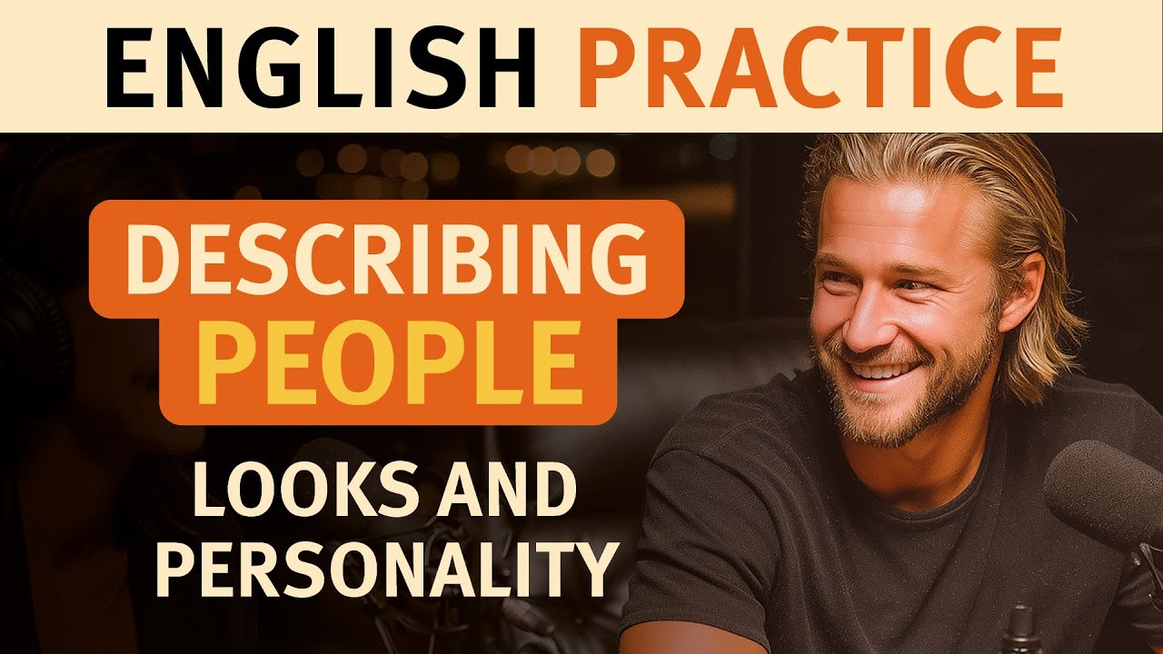 Learn How to Describe People – Looks and Personality | English Conversation for Beginners 🎙️