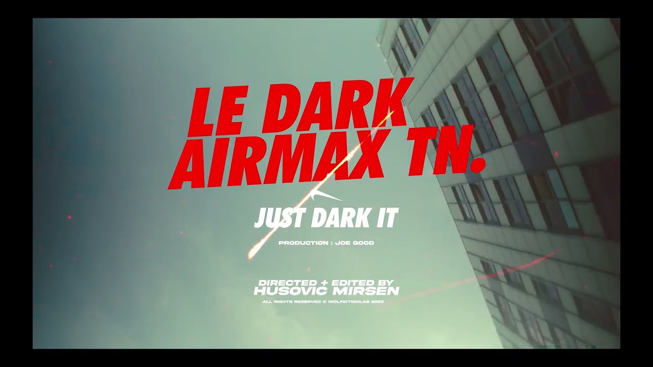 Le Dark - AIR MAX TN (Clip Officiel)