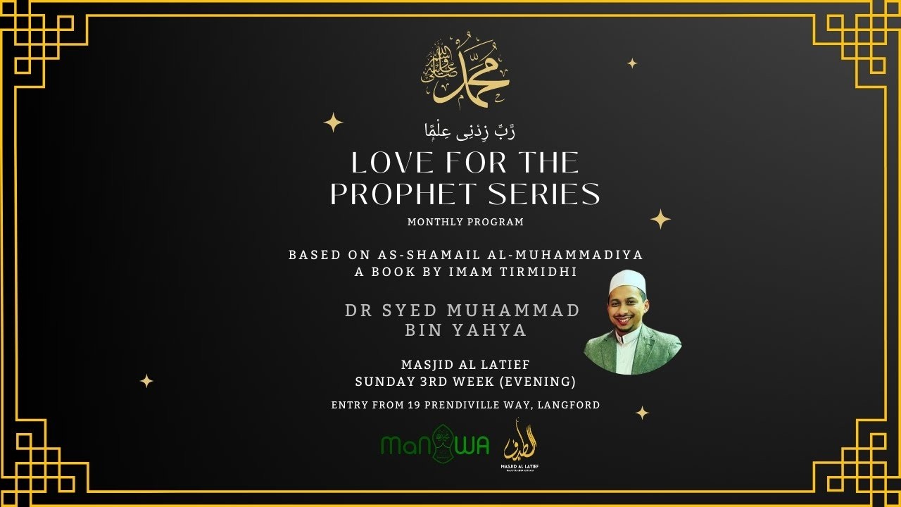Love for the Prophet ﷺ Series (15 Feb 2025) by Dr Syed Muhammad bin Yahya