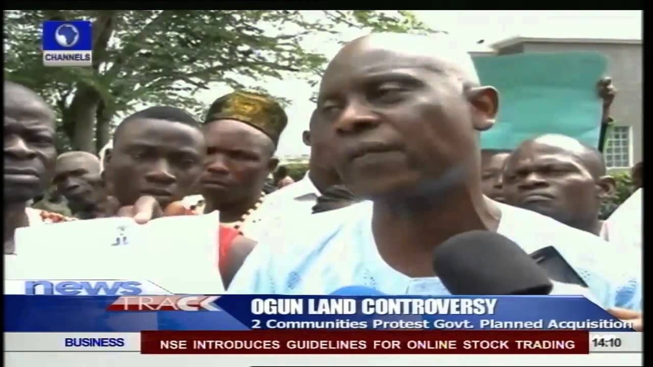 Ogun Land Controversy: Two Communities Protest Govt. Planned Acquisition  10/06/15