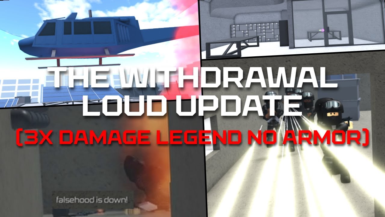 The Withdrawal Loud Update + Legend No Armor 3x Damage (Entry Point: Freelancer's cut)