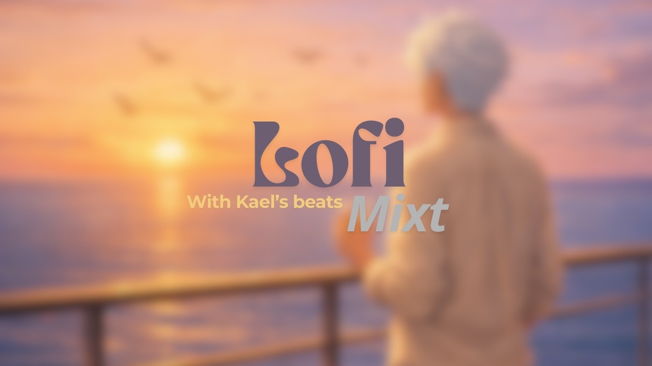 Kael by the Sunset Sea – 1 Hour Lofi Mix | Chill Beats for Relax & Study