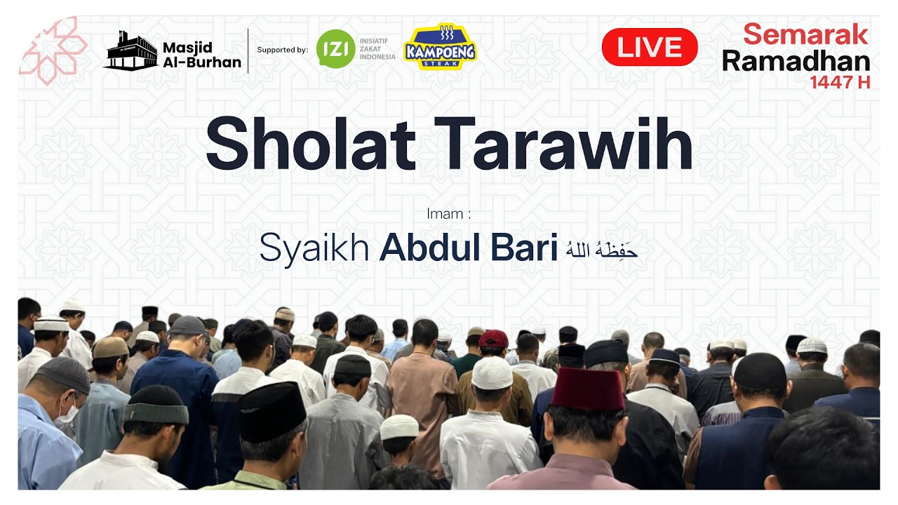 Sholat Isya & Tarawih hari ke 26 Imam Sholat ;  Syaikh Abdul Bari Masjid Al Burhan