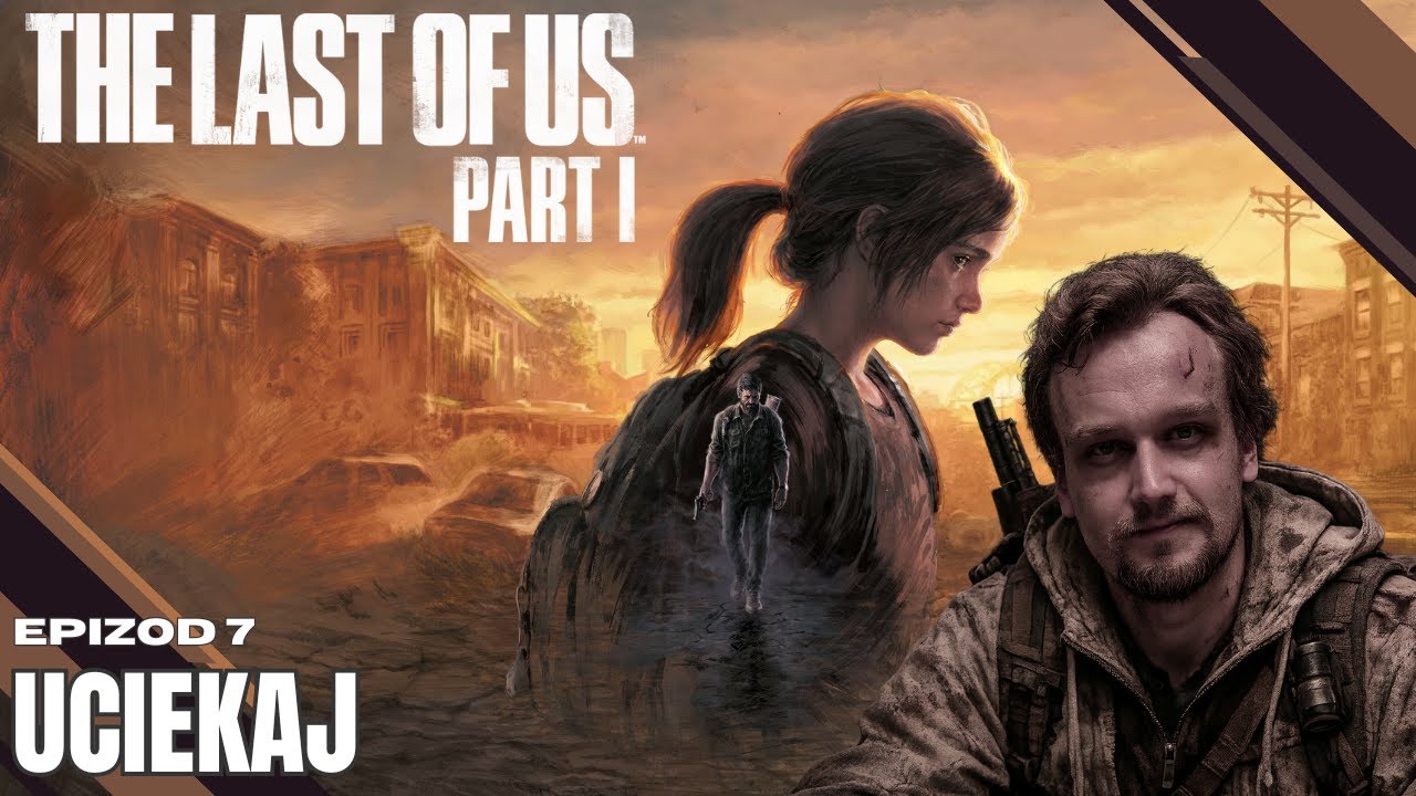 PIERWSZY RAZ W THE LAST OF US #07
