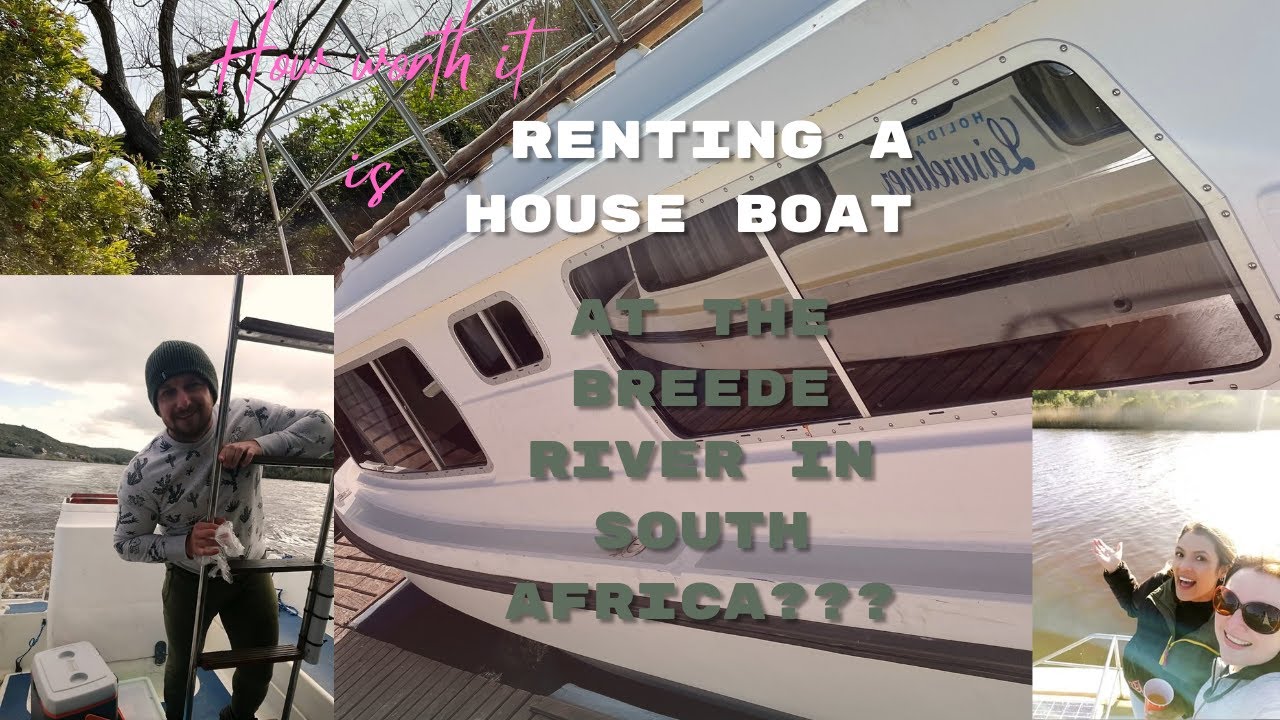 Living on a HOUSE BOAT at the BREEDE RIVER SOUTH AFRICA!!