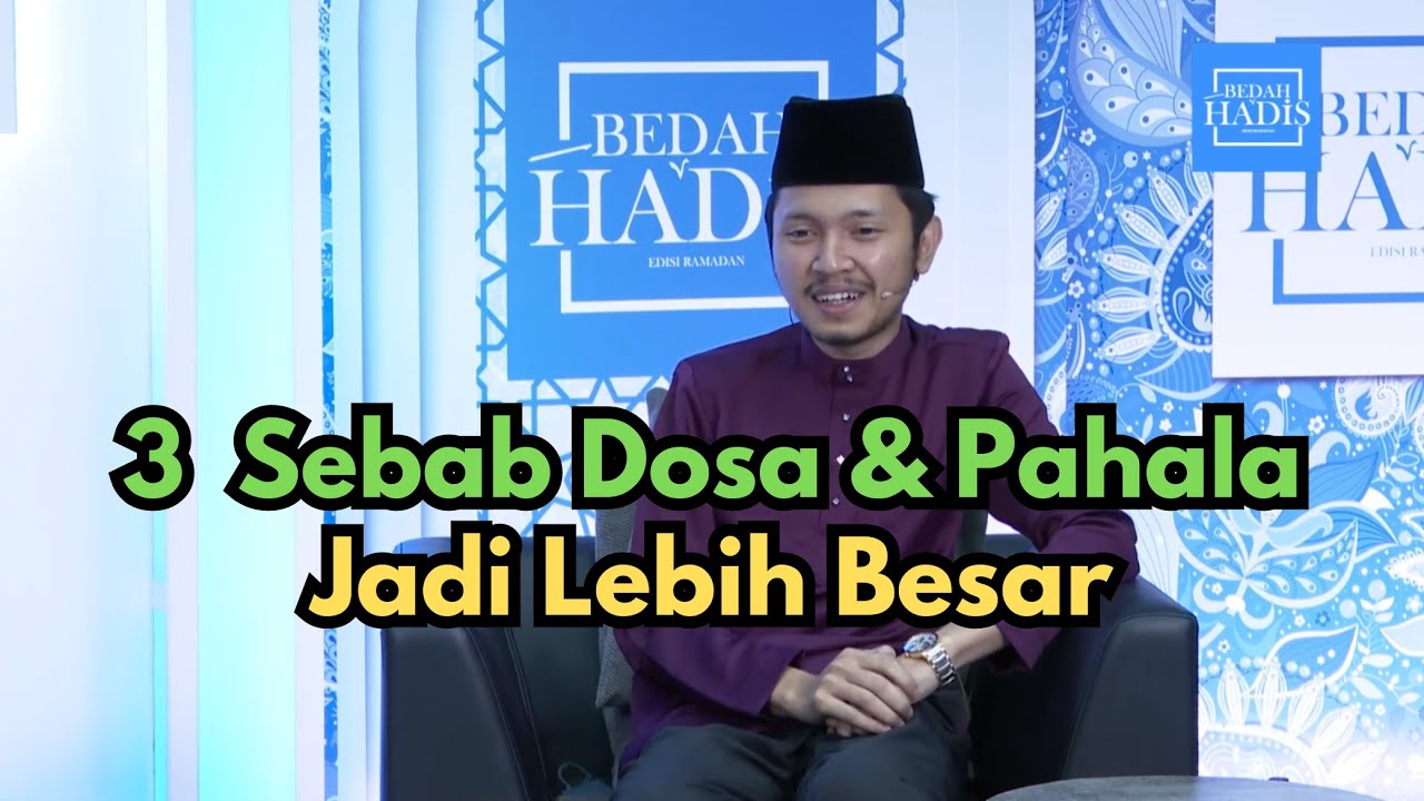 3 Sebab Pahala & Dosa Jadi Lebih Besar