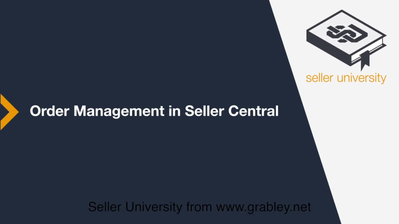Amazon Grabley University - ОБЩЕЕ РУКОВОДСТВО - 6. Управление заказами