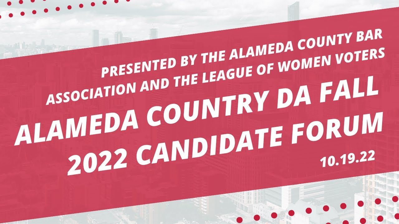 Alameda County Fall 2022 District Attorney Forum