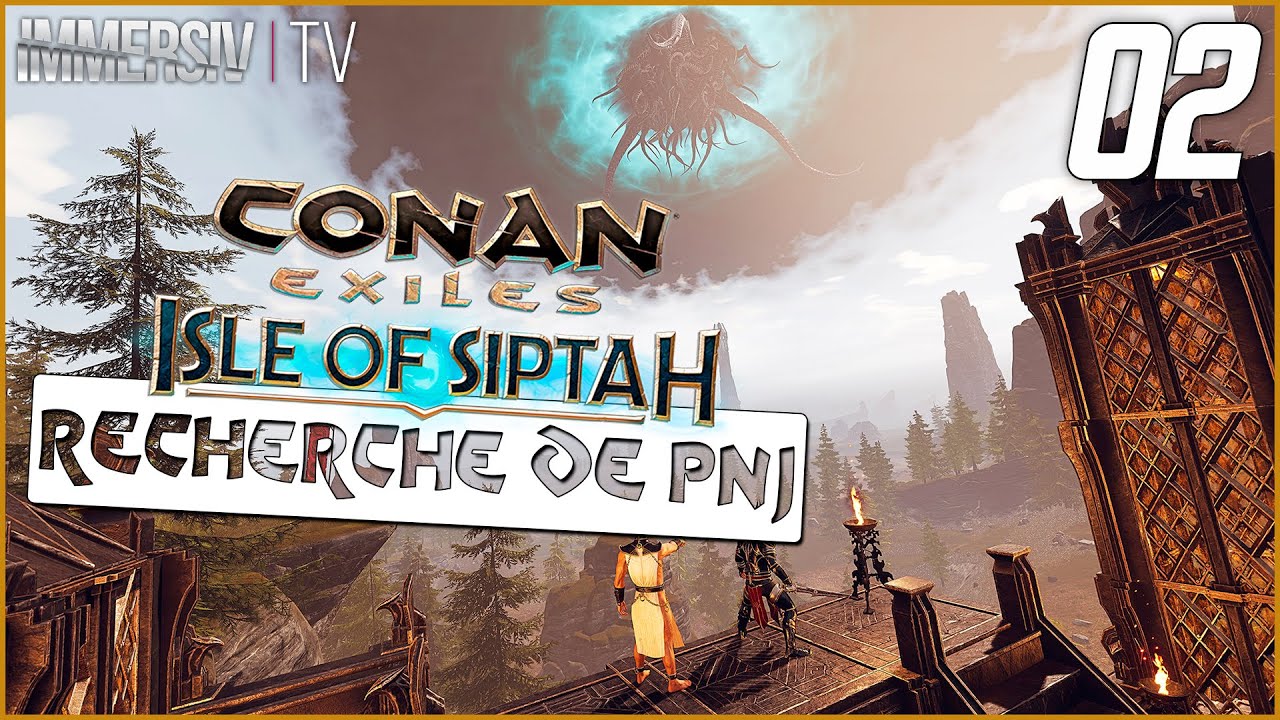 RECHERCHE DE THRALLS (SBIRE) - Conan Exiles: Isle of Siptah FR #02
