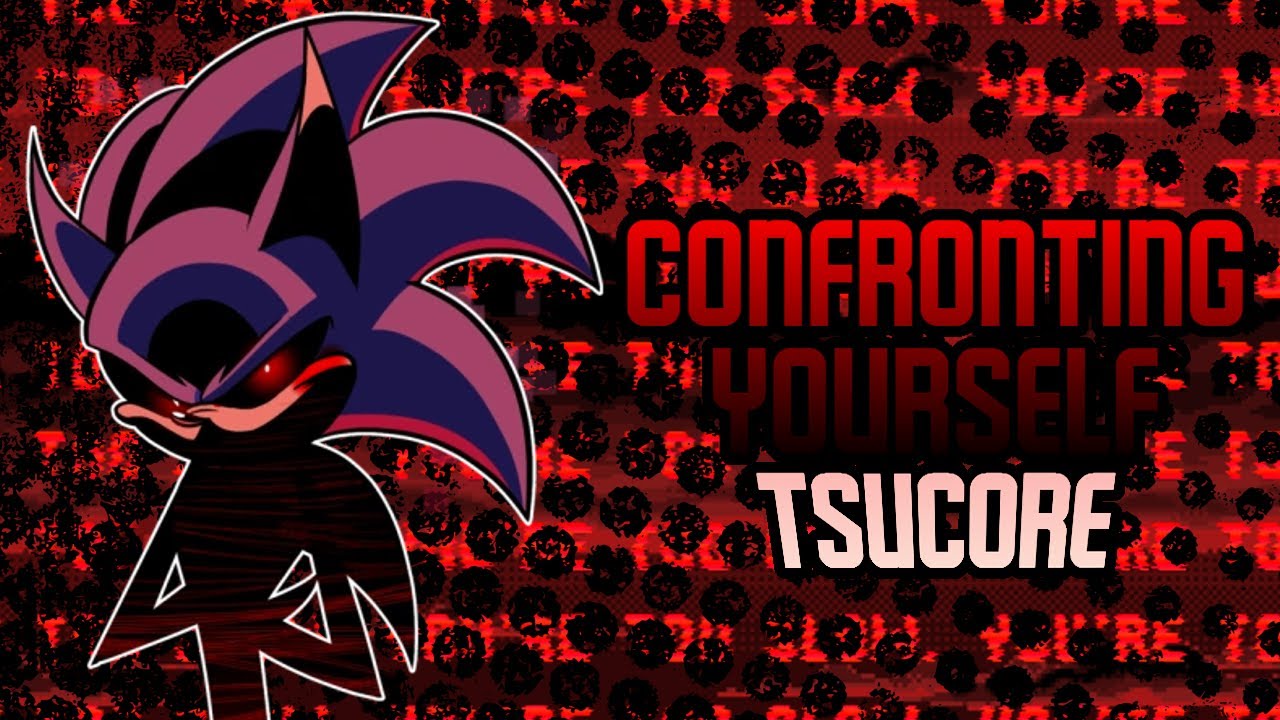 Confronting Yourself (TSUCORE)