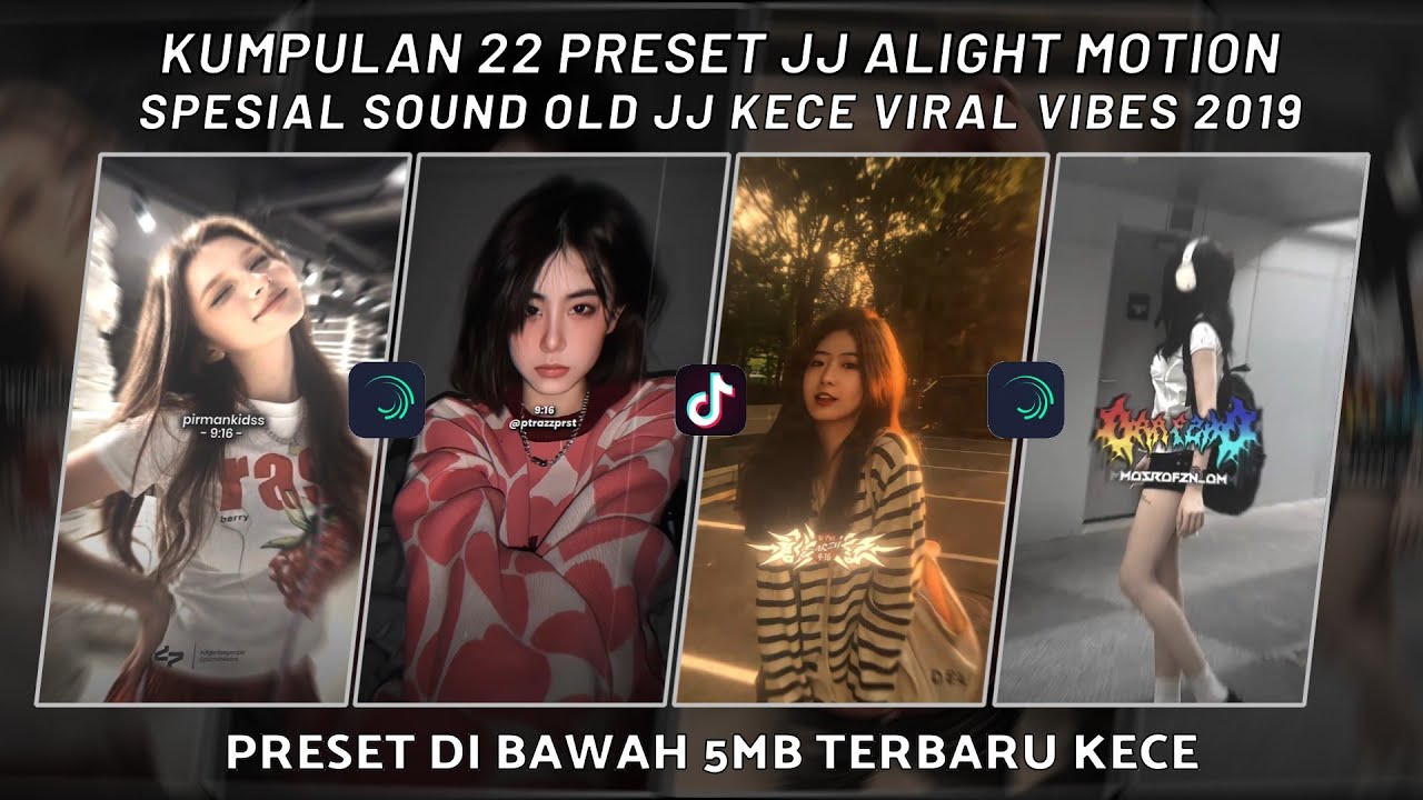 KUMPULAN 22 PRESET JJ ALIGHT MOTION SPESIAL SOUND OLD JJ KECE VIRAL VIBES 2019 | PRESET DI BAWAH 5MB