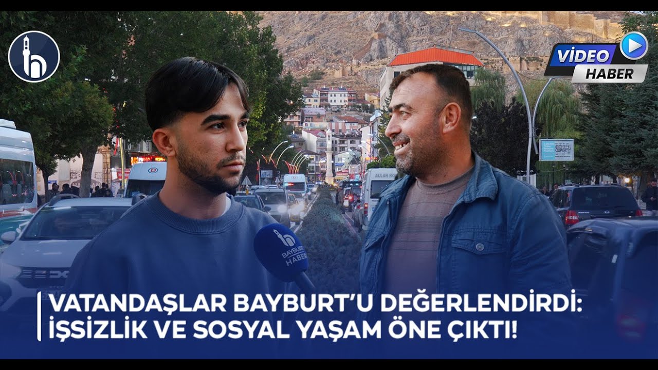 Vatandaşlar Bayburt’u Değerlendirdi: İşsizlik ve Sosyal Yaşam Öne Çıktı
