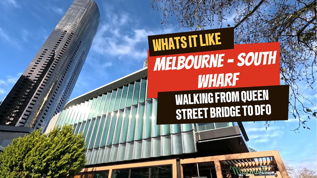 Melbourne Walking Tour: Queen Street Bridge to DFO South Wharf | Scenic City Walk