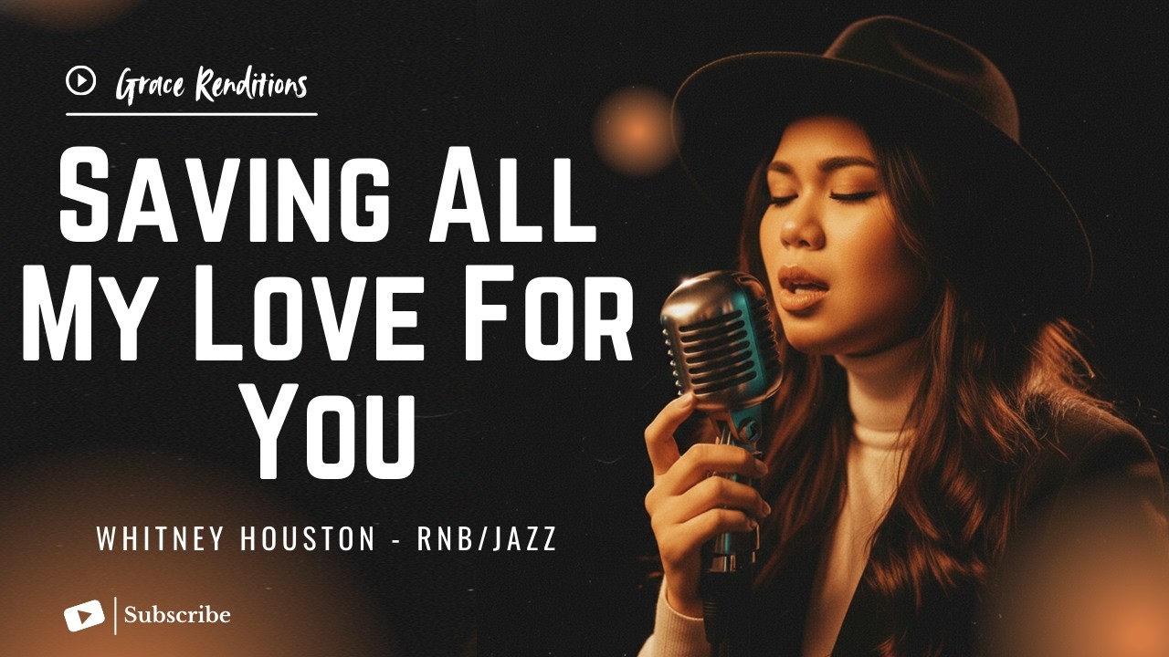 Saving All My Love For You – Whitney Houston - Female RNB/Jazz Cover (Lyric Video)