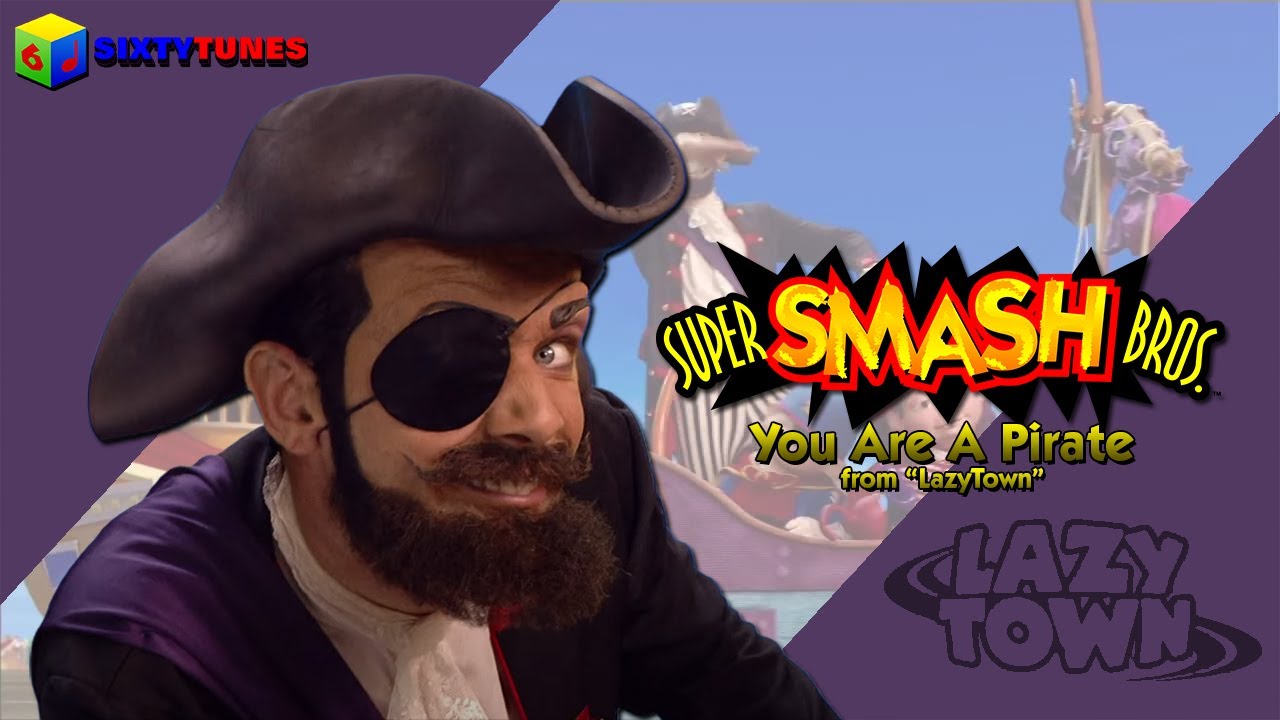 LazyTown - You Are A Pirate | Super Smash Bros. 64 Remix