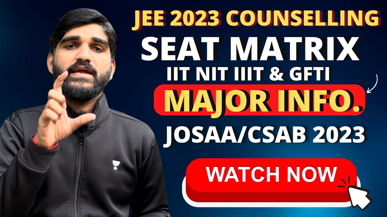 Latest Update✅ IIT, NIT & IIIT's Seat Matrix🔥 | JOSAA Counselling 2023 | CSAB 2023 #josaa