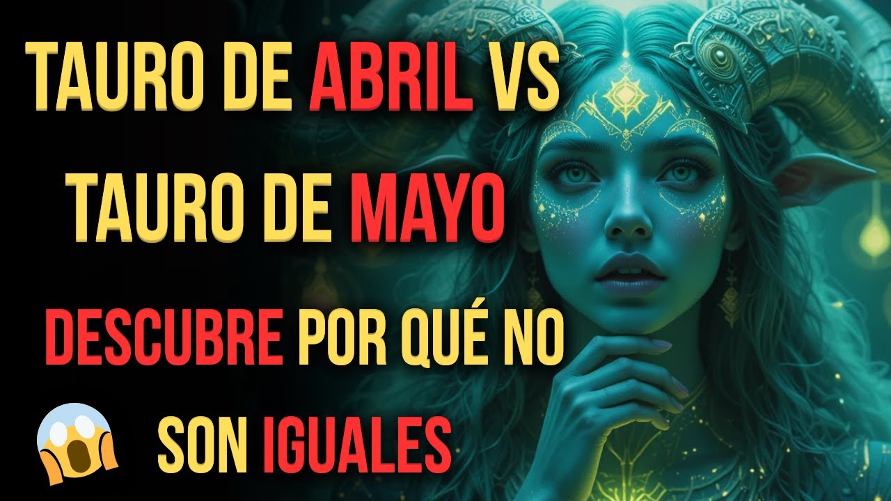 ¿Eres TAURO de Abril o de Mayo? Descubre por qué NO son iguales ♉ Pocos lo saben
