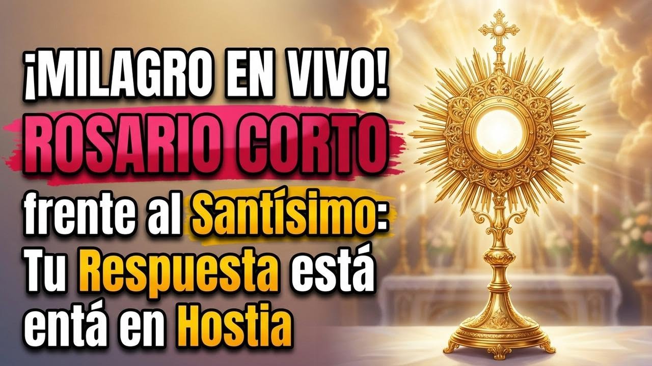 ¡MILAGRO EN VIVO! ROSARIO CORTO frente al Santísimo: Tu Respuesta está en la Hostia.