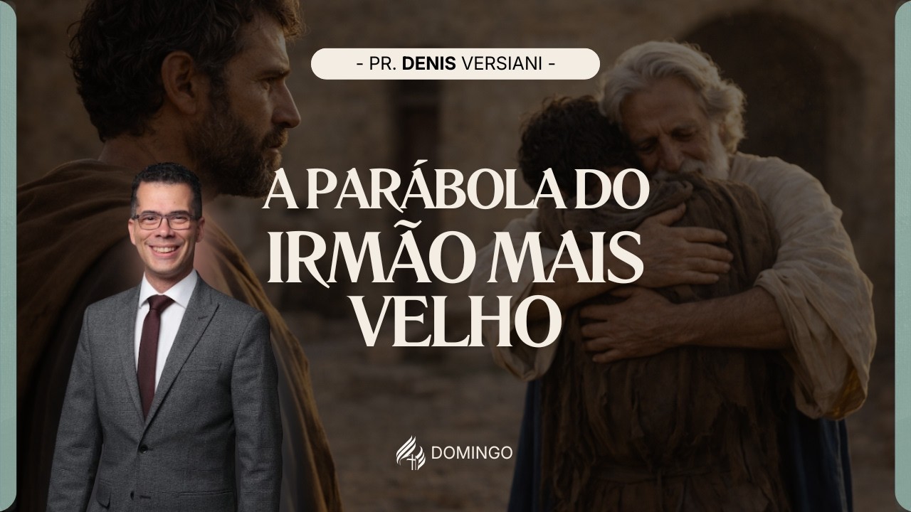 A Parábola do Irmão Mais Velho | Pr. Denis Versiani - 08.02.26