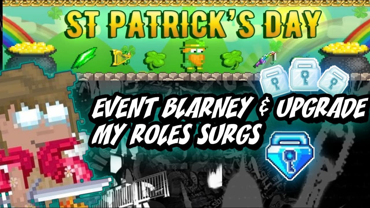 EVENT BLARNEY & UPGRADE MY ROLES SURGERY ?? -GROWTOPIA