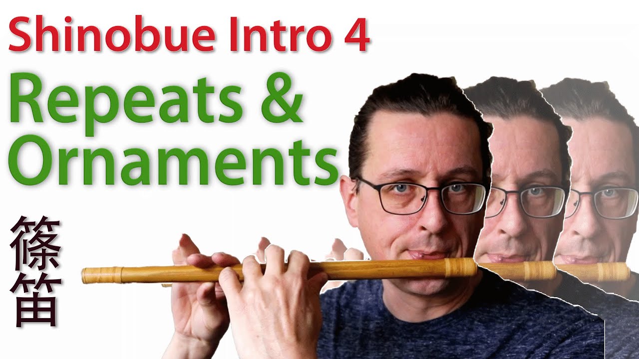 Shinobue Intro 4: Repeats & Ornaments