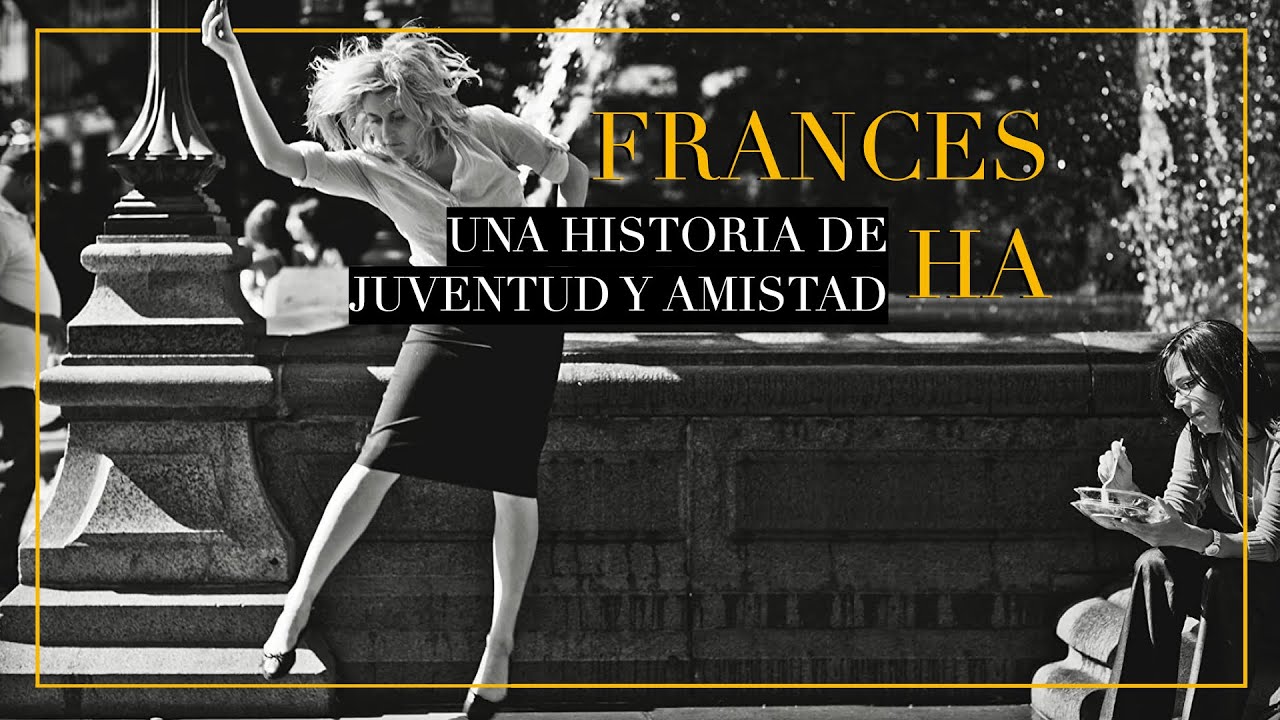 Frances Ha - Una historia de juventud y amistad  [CHUCHOTAGE] #FrancesHa #GretaGerwing