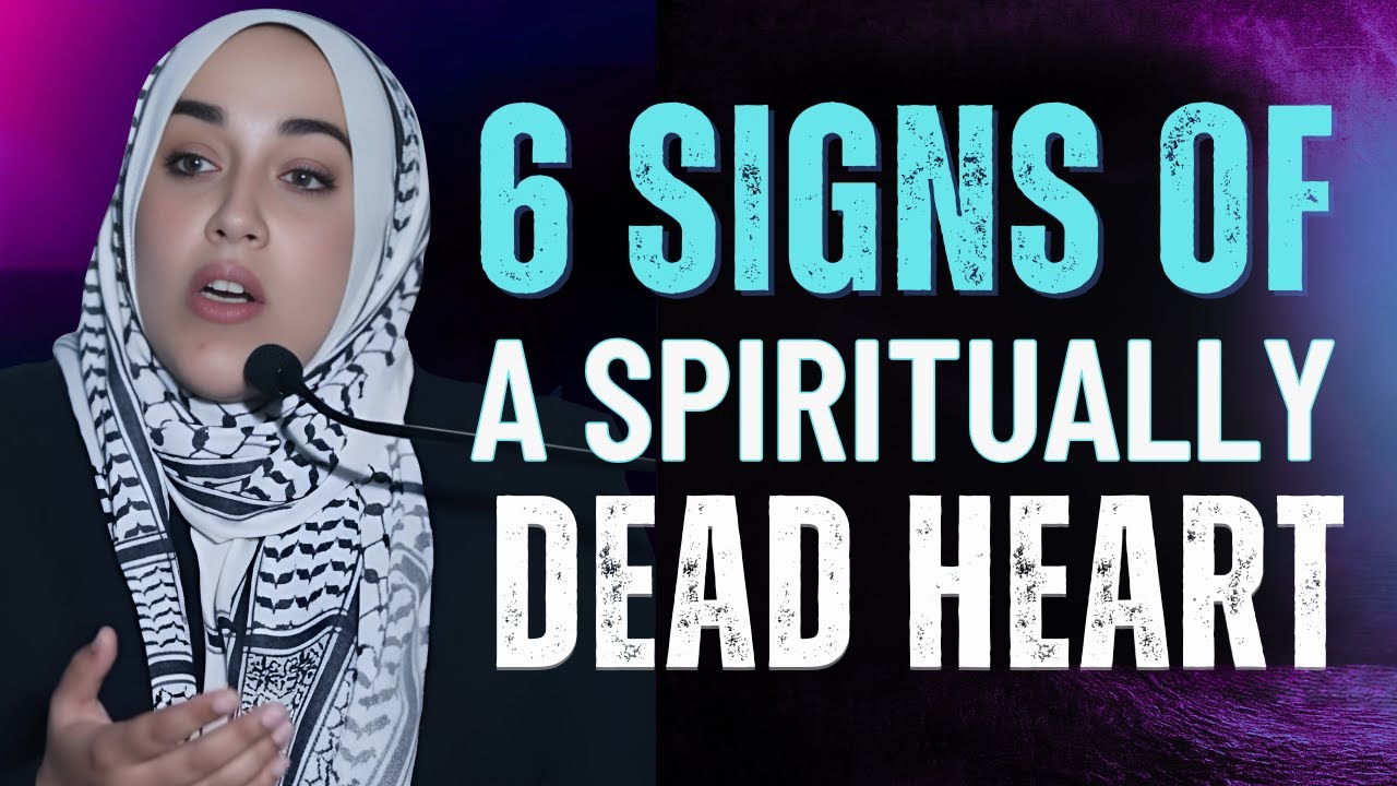 6 Warning Signs of a Spiritually Dead Heart | Yasmin Mogahed | Islamic Reminder