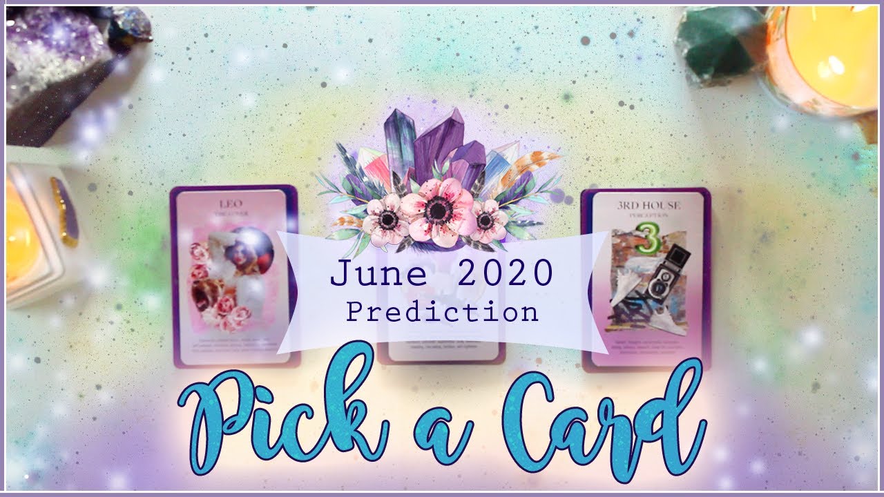 June 2020 PICK A CARD Reading | In Depth Tarot Prediction