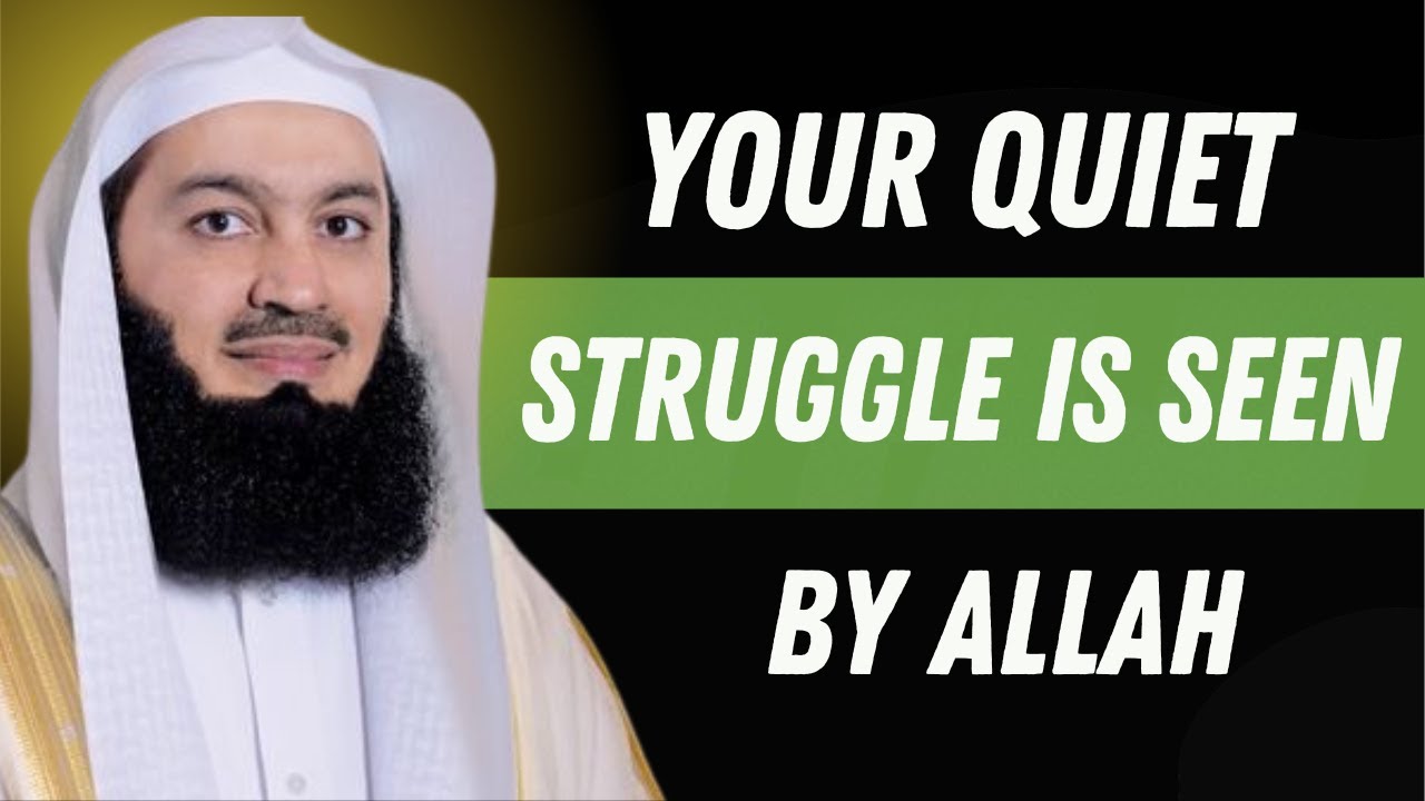 Your Quiet Struggle Is Seen by Allah | Mufti Menk Motivation