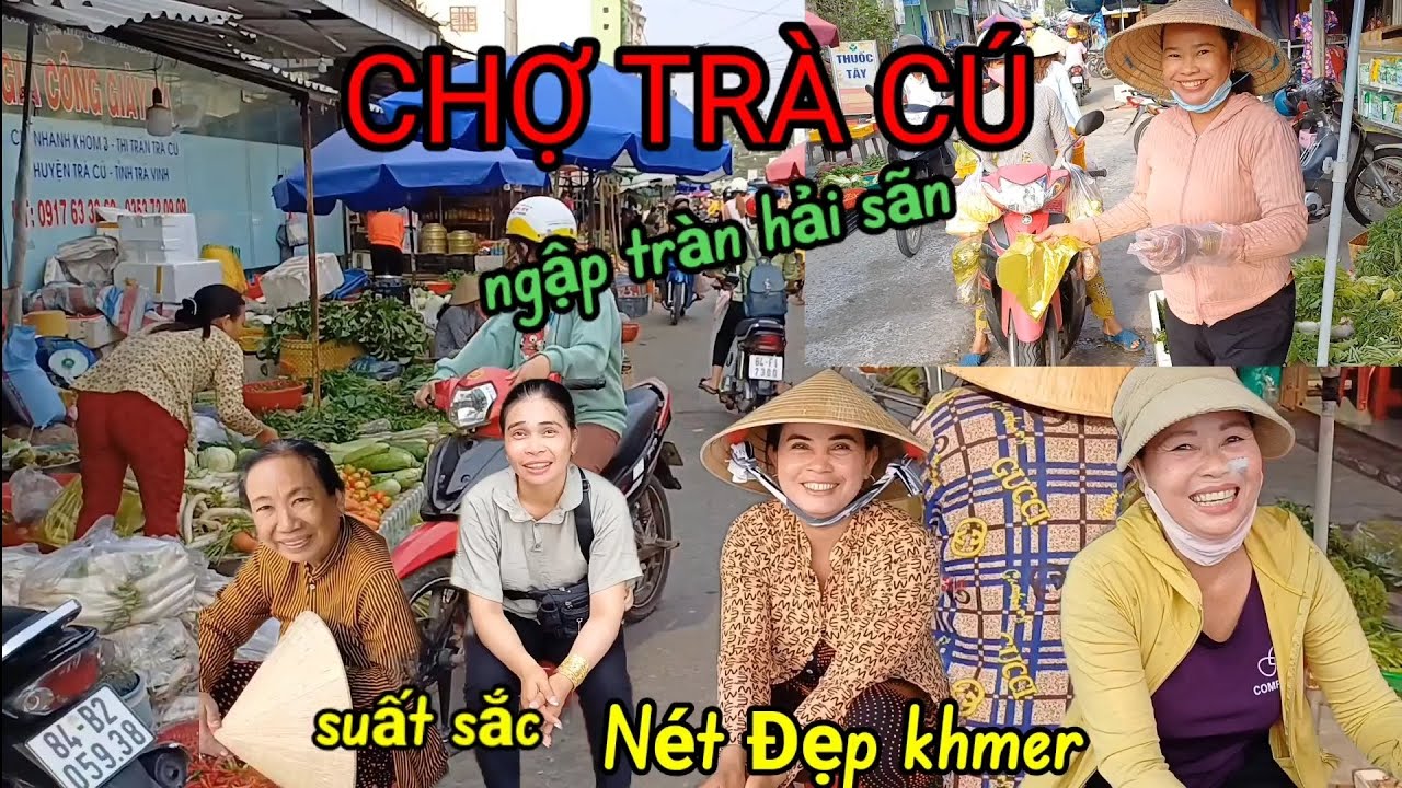 kỳ lạ Chợ Trà Cú - Trà Vinh,  toàn người đẹp ngập tràn hải sãn
