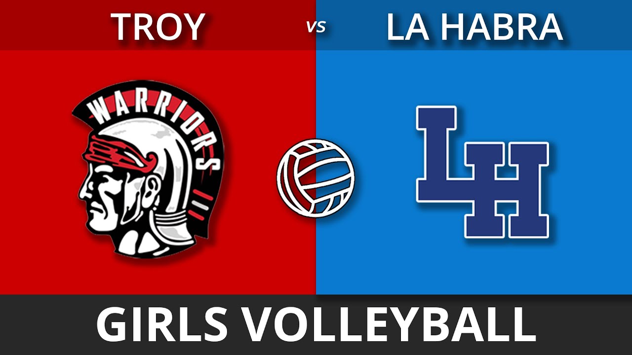 Troy High School Girls Volleyball vs La Habra