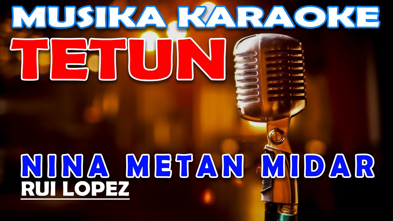 KARAOKE NINA METAN MIDAR - RUY LOPEZ