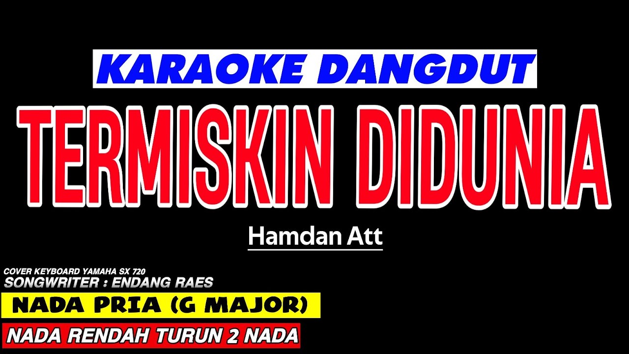 TERMISKIN DIDUNIA - Karaoke Nada Pria (HAMDAN ATT)