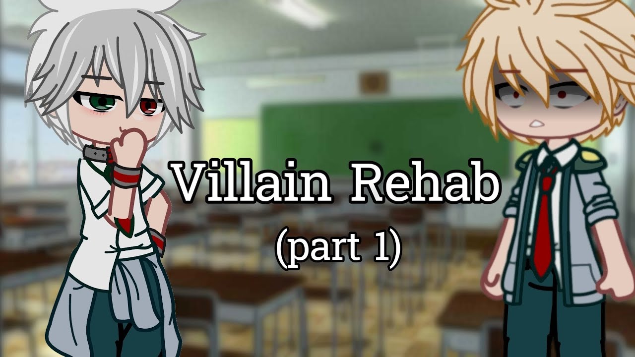 Villain Rehab |Part 1 |MY AU |MHA GLMM| Gacha |Villain deku |DFO |read desc