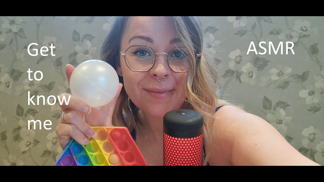 ASMR Get to know me!