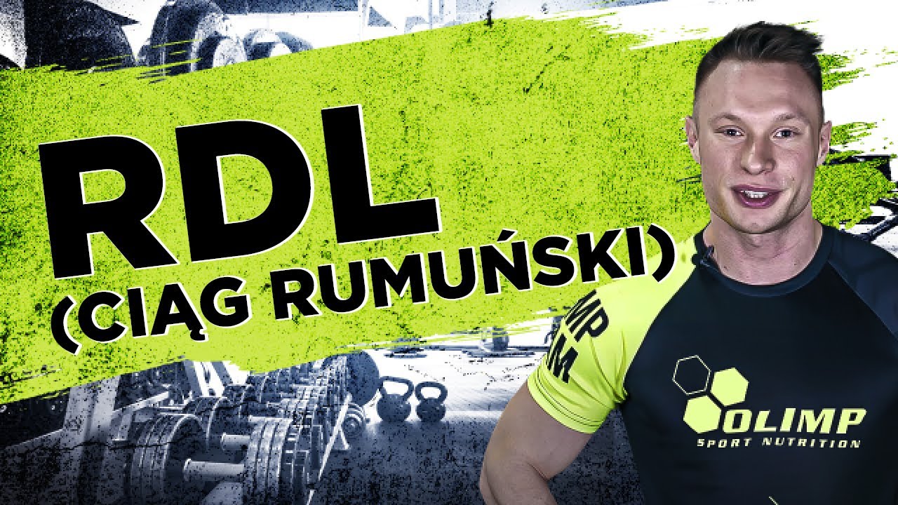 Ćwiczenie: RDL (ciąg rumuński) - Atlas ćwiczeń - Michał Wrzosek by Olimp Sport Nutrition
