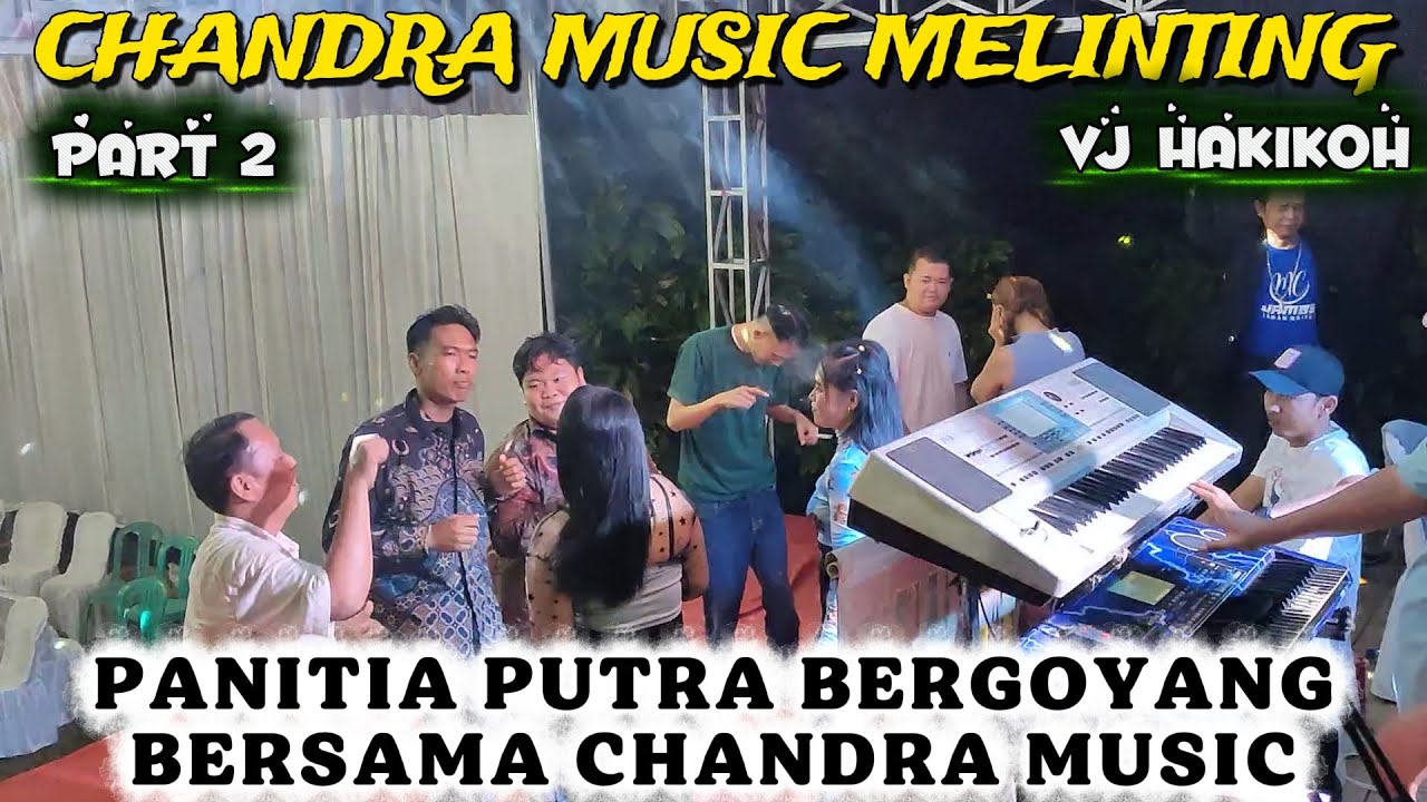 CHANDRA MUSIC BERGOYANG BERSAMA PANITIA PUTRA DAN KELUARGA - SUPPORTED BY MAS TRI SANTOSO