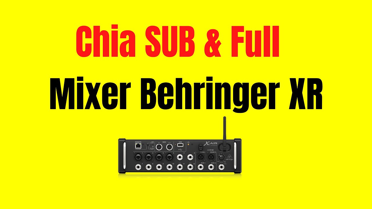 Chia Sub và Full Trên Mixer Behringer XR