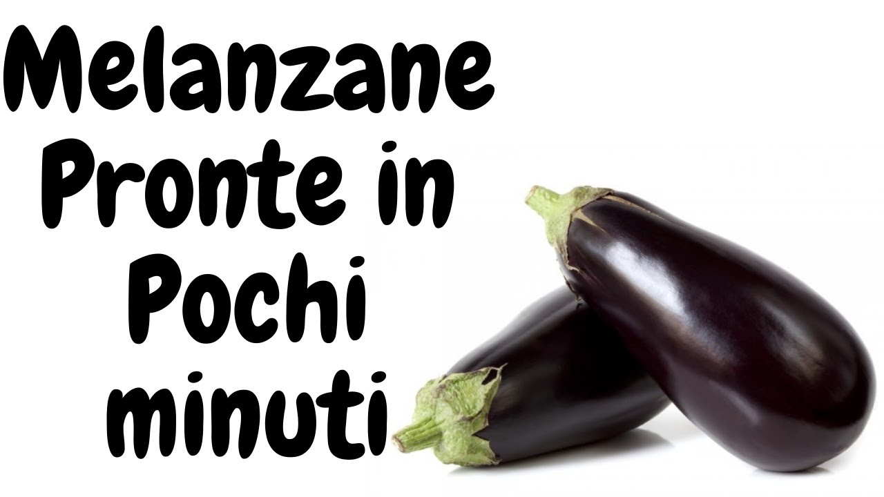 MELANZANE BUONISSIME E VELOCISSIME