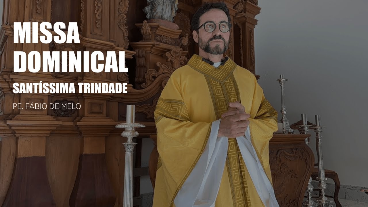 Missa da Santíssima Trindade - 04/06/2023 | Padre Fábio de Melo