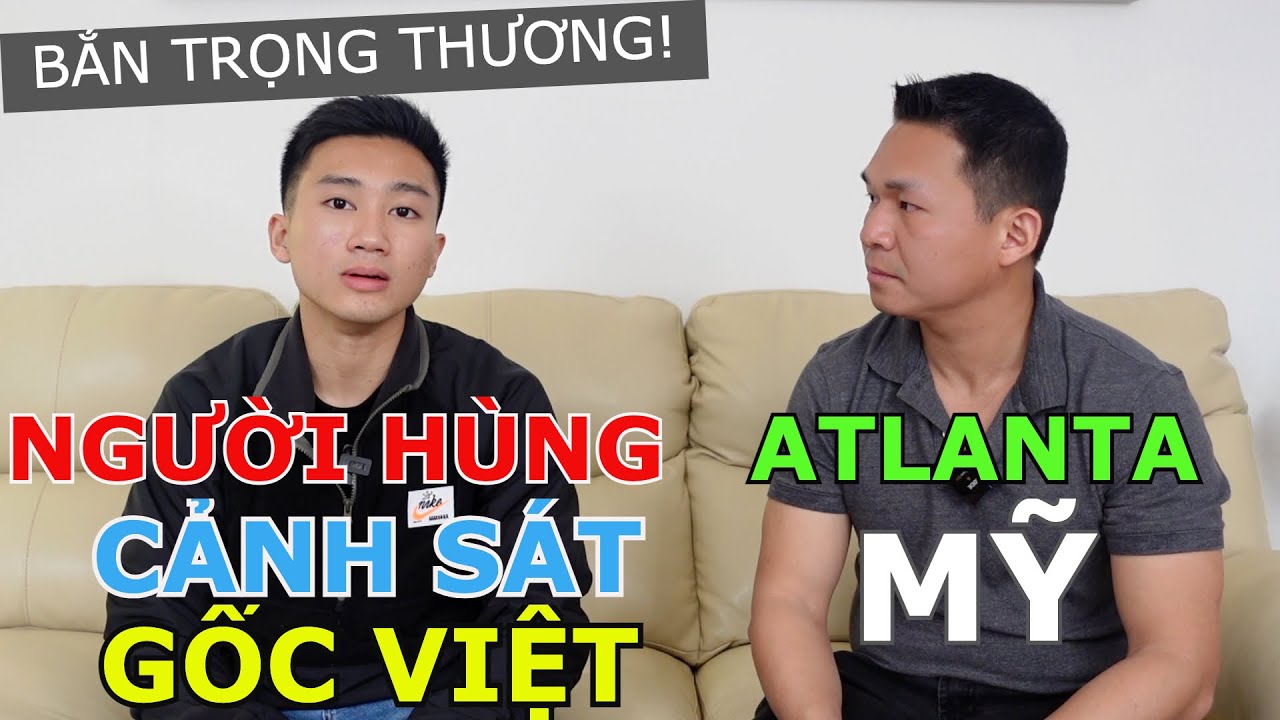 BI KỊCH NGƯỜI HÙNG CẢNH SÁT GỐC VIỆT BỊ BẮN TRỌNG THƯƠNG KHI LÀM NHIỆM VỤ GÂY CHẤN ĐỘNG ATLANTA- MỸ