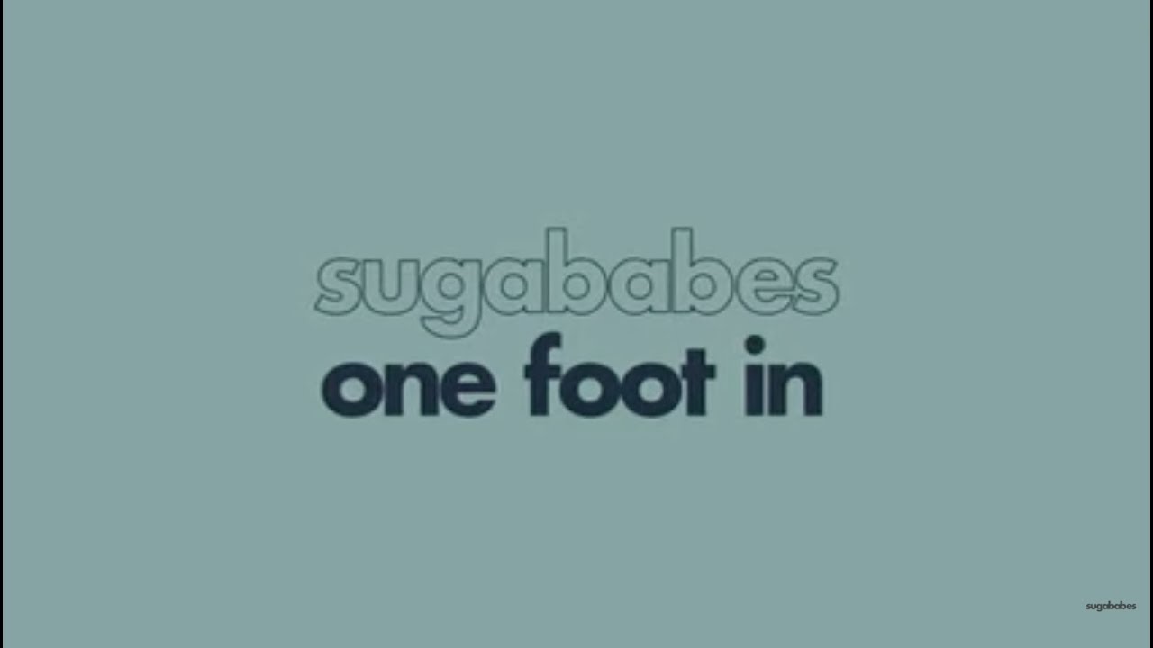 Sugababes – One Foot In (Lyric Video)