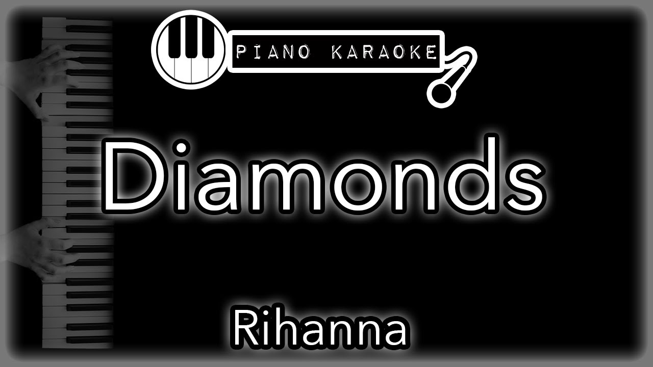 Diamonds - Rihanna - Piano Karaoke Instrumental