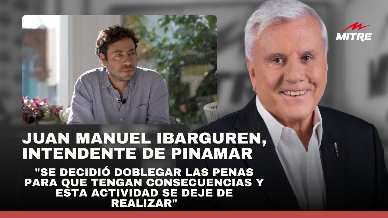La nota completa a Juan Manuel Ibarguren, intendente de Pinamar, en Bravo por Mitre
