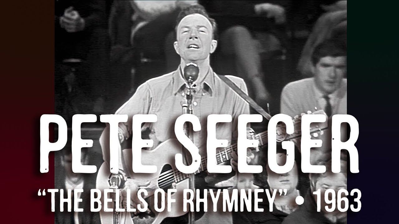 Pete Seeger • “The Bells Of Rhymney” • 1963 [Reelin' In The Years Archive]