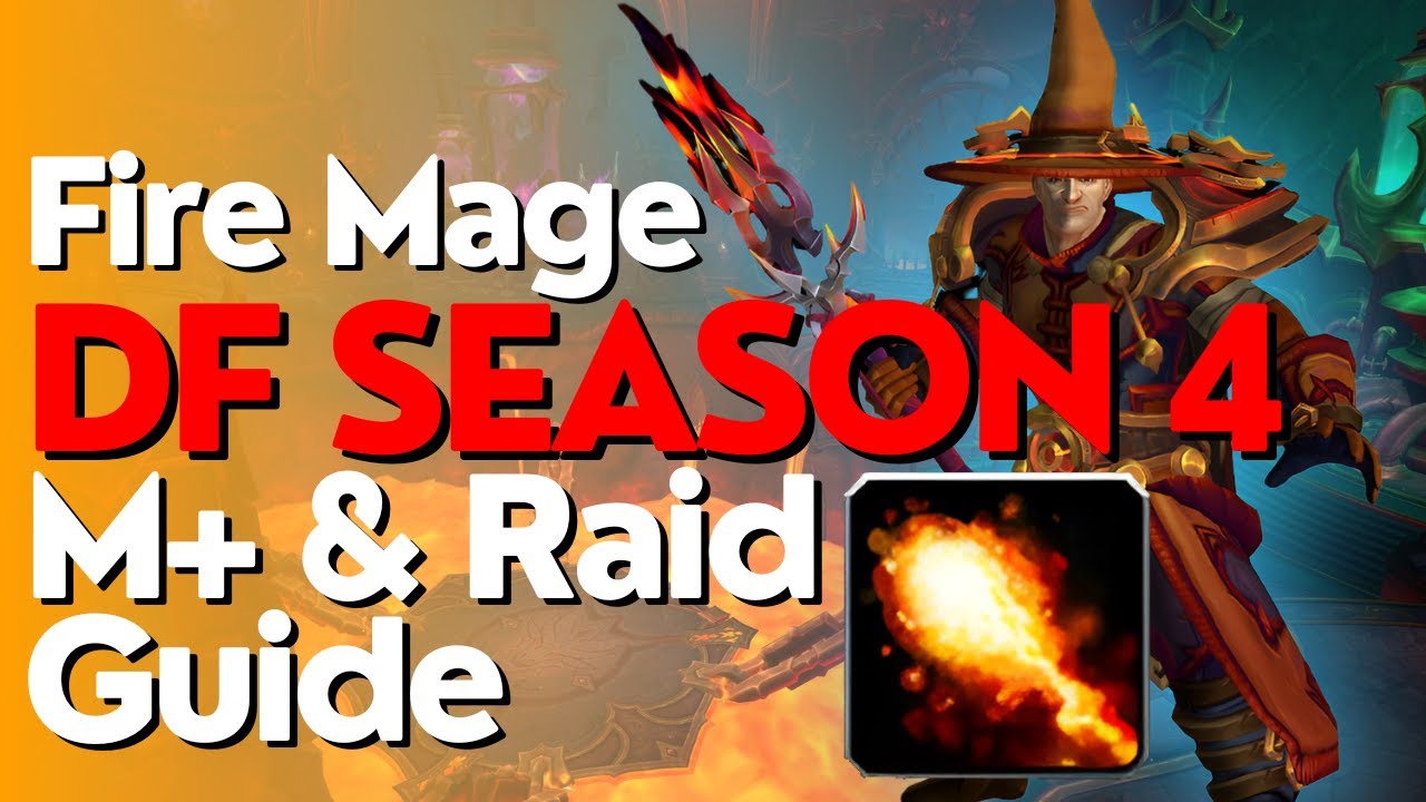 Fire Mage Season 4 Beginner Guide for Raid & M+ | Dragonflight 10.2.6