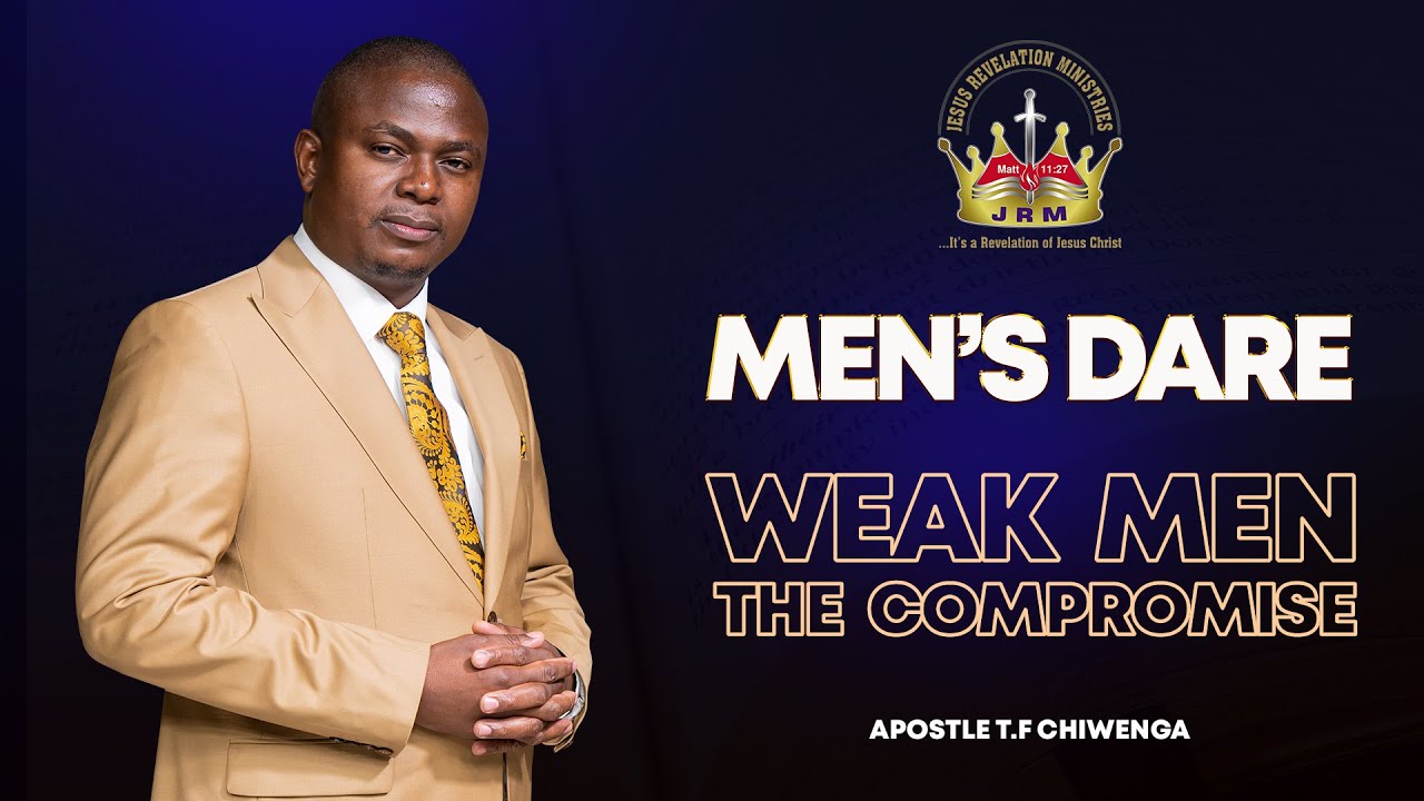 Men's Dare  |  Weak Men - The Compromise  |  04 April 2025 | Apostle T.F Chiwenga