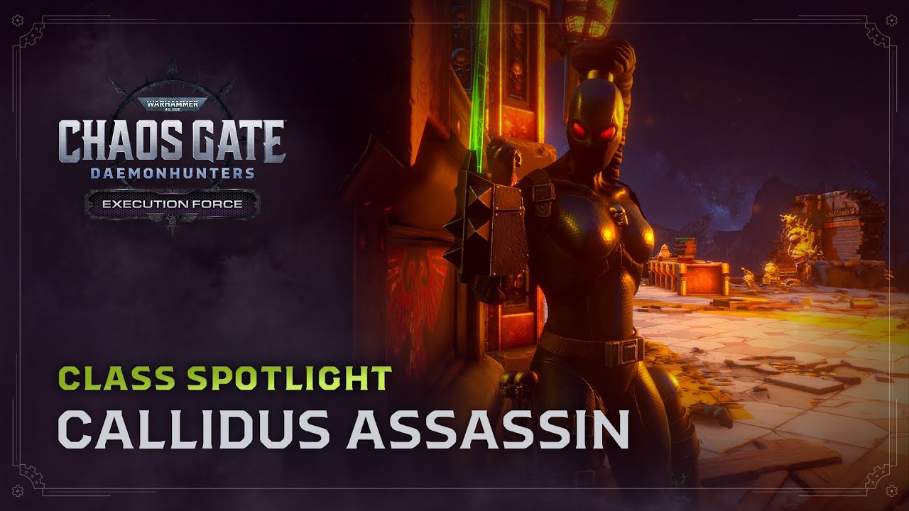 Execution Force: Class Spotlight | Callidus Assassin