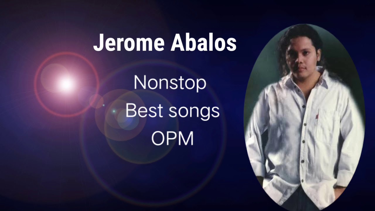 JEROME ABALOS  Nonstop OPM best songs