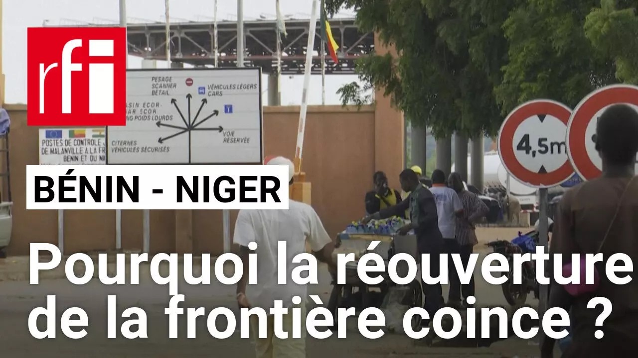 B&eacute;nin - Niger : pourquoi la r&eacute;ouverture de la fronti&egrave;re coince malgr&eacute; les n&eacute;gociations ?